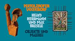 Ausstellung Heiko Herrmann und Max Bresele – Pertolzhofen - Uckersdorf